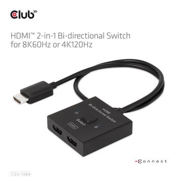 CLUB 3D HDMI 2-in-1 Bi-directional Switch for 8K60Hz or 4K120Hz (CSV-1384)