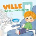 VERA OCH VILLE Ville går till tandläkaren