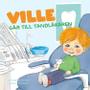 VERA OCH VILLE Ville går till tandläkaren