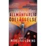 ROMANUS & SELLING Allmänfarlig ödeläggelse
